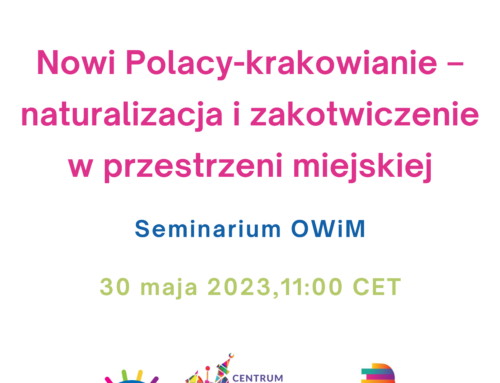 Nowi Polacy-krakowianie – ‎naturalizacja i zakotwiczenie w przestrzeni miejskiej – Seminarium OWiM
