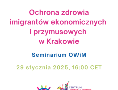 Ochrona zdrowia imigrantów ekonomicznych i przymusowych w Krakowie – Prezentacja najnowszego raportu OWiM